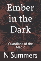 Ember in the Dark: Guardians of the Magic B0FCMLX52D Book Cover