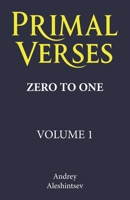 Primal Verses: Zero to One (Primal Verses - Standard Collection) B0GFMPRSW4 Book Cover