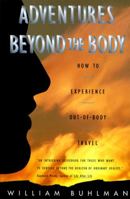 Adventures Beyond the Body: How to Experience Out-of-Body Travel 0062513710 Book Cover