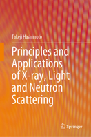 Principles and Applications of X-ray, Light and Neutron Scattering 9811616442 Book Cover