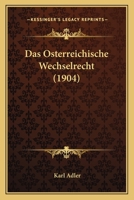 Das Osterreichische Wechselrecht (1904) 1160849978 Book Cover