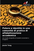 Potere e identità in una comunità di pratica di alfabetizzazione accademica: Uno studio etnografico di studenti universitari a Singapore 6203539309 Book Cover