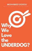 Why We Love the UNDERDOG?: The Grit, Heart, and Psychology Behind Those Who Defy the Odds (Non-Fiction) B0F3JVN5WX Book Cover