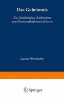 Das Geheimnis: Zur Funktionalen Ambivalenz Von Kommunikationsstrukturen 3531121146 Book Cover