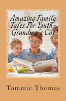 Amazing Family Tales for Youth-Grandma's Cut 1986111954 Book Cover