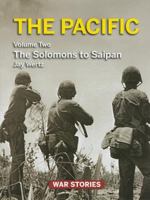 The Pacific. Volume 2: The Solomons to Saipan 0984212728 Book Cover