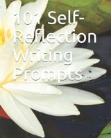 101 Self-Reflection Writing Prompts B0863VPVTW Book Cover