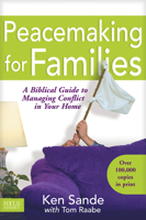 Peacemaking for Families: A Biblical Guide to Managing Conflict in Your Home (Focus on the Family) 1589970063 Book Cover