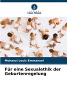 Für eine Sexualethik der Geburtenregelung 6205919745 Book Cover