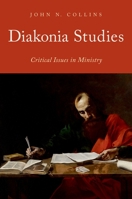 Diakonia Studies: Critical Issues in Ministry 0199367574 Book Cover