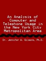 An Analysis of Computer and Telephone Usage in the New York City Metropolitan Area 1410717178 Book Cover