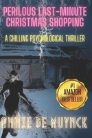 Perilous Last-Minute Christmas Shopping: A Chilling Psychological Thriller B08KBH62Z6 Book Cover