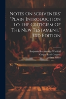 Notes On Scriveners' "plain Introduction To The Criticism Of The New Testament," 3rd Edition 1021826170 Book Cover
