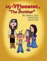 My Monster..the Brother 1456700197 Book Cover