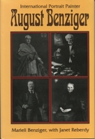 August Benziger: International Portrait Painter 155612614X Book Cover