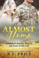 Almost Home: A Soldier's Journey Back to the Love of His Lifetime 1716826446 Book Cover