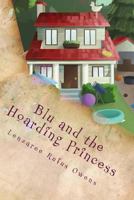 Blu and the Hoarding Princess 1502366924 Book Cover