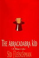 The Abracadabra Kid: A Writer's Life 0688158552 Book Cover