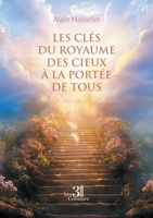 Les clés du royaume des cieux à la portée de tous B0FWBSC96X Book Cover
