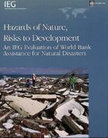 Hazards of Nature, Risks to Development: An IEG Evaluation of World Bank Assistance for Natural Disasters (Operations Evaluation Studies) 0821366505 Book Cover