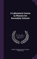 A Laboratory Course in Physics for Secondary Schools 1358742596 Book Cover