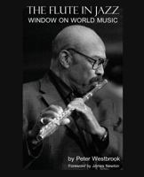 The Flute in Jazz: Window on World Music 0615310877 Book Cover