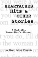 Heartaches, Hits and Other Stories : A Nashville Songwriter's Odyssey 069288582X Book Cover