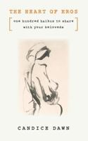 The Heart of Eros: One Hundred Haikus to Share with Your Beloveds 1731054343 Book Cover