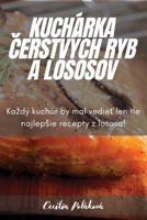 Kuchárka Čerstvých Ryb a Lososov 1805428128 Book Cover