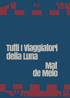 Tutti I Viaggiatori Della Luna 1732249776 Book Cover