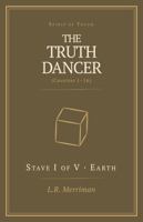The Truth Dancer: Stave I of V: Earth B0H8NLG8YB Book Cover