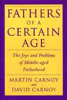 Fathers of a Certain Age: The Joys and Problems of Middle-Aged Fatherhood 1577490312 Book Cover