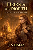 Heirs of the North. Book III of the Tavastian Trilogy. B0GF4MQT11 Book Cover