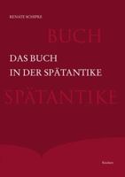 Das Buch in Der Spatantike: Herstellung, Form, Ausstattung Und Verbreitung in Der Westlichen Reichshalfte Des Imperium Romanum 389500958X Book Cover