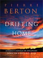 Drifting Home: A Family's Voyage of Discovery Down the Wild Yukon River 0394490819 Book Cover
