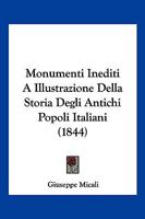 Monumenti Inediti a Illustrazione Della Storia Degli Antichi Popoli Italiani 1020704004 Book Cover