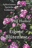 Eigene Blütenlese: Aphorismen, Sprüche, Gedanken B09FBZ3KPB Book Cover