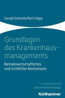 Grundlagen Des Krankenhausmanagements: Betriebswirtschaftliches Und Rechtliches Basiswissen 3170244329 Book Cover