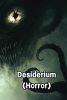 Desiderium (Horror) B0DR3HKX1P Book Cover
