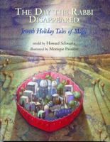 The Day the Rabbi Disappeared: Jewish Holiday Tales of Magic 0827607571 Book Cover