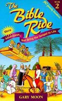 The Bible Ride - Book 2: More Adventures That Bring the Gospel to Life 0892839813 Book Cover