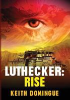 Rise: An Alex Luthecker Novel 1948142104 Book Cover