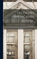 Les Vignes Américaines: Leur Culture, Leur Résistance Au Phylloxera Et Leur Avenir En Europe 0270906800 Book Cover