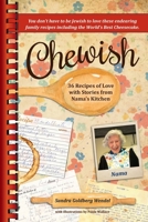 Chewish: 36 Recipes of Love with Stories from Nama's Kitchen (B&W) 0991654455 Book Cover