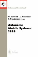 Autonome Mobile Systeme 1999: 15. Fachgesprach Munchen, 26. 27. November 1999 3540667326 Book Cover