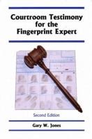 Courtroom Testimony for the Fingerprint Expert 1933373032 Book Cover