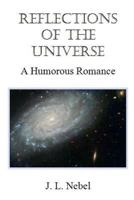 Reflections of the Universe: A Humorous Romance 1470008882 Book Cover