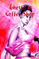 Ghetto to Coffee Shop 1411683870 Book Cover