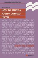 How to Study a Joseph Conrad Novel (How to Study Literature) 0333491629 Book Cover