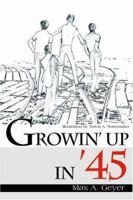 Growin' Up in '45 0595000797 Book Cover